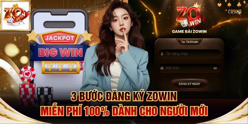 3 Bước Đăng Ký ZOWIN Miễn Phí 100% Dành Cho Người Mới 1 đăng ký ZOWIN