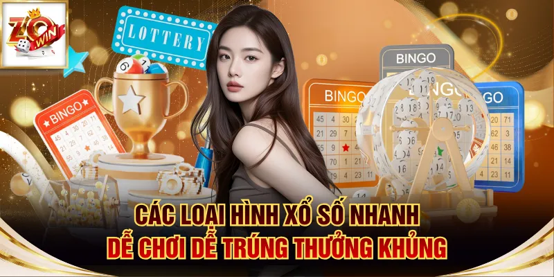 Các Loại Hình Xổ Số Nhanh Dễ Chơi Dễ Trúng Thưởng Khủng 1 xổ số nhanh