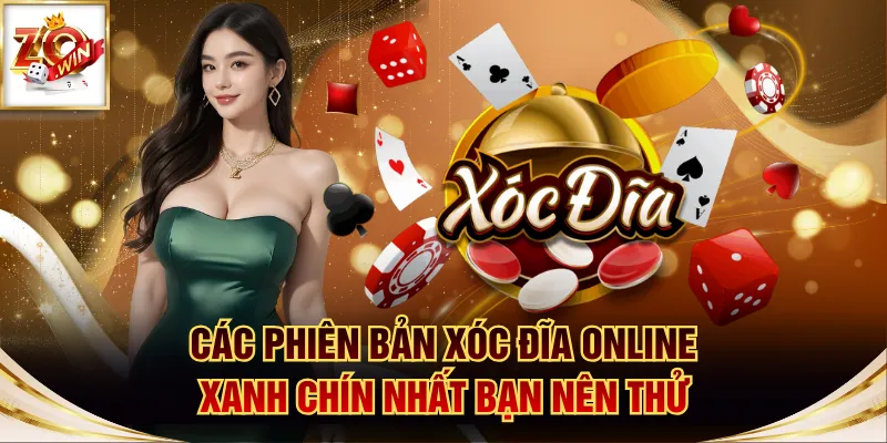 Các Phiên Bản Xóc Đĩa Online Xanh Chín Nhất Bạn Nên Thử 1 Xóc Đĩa