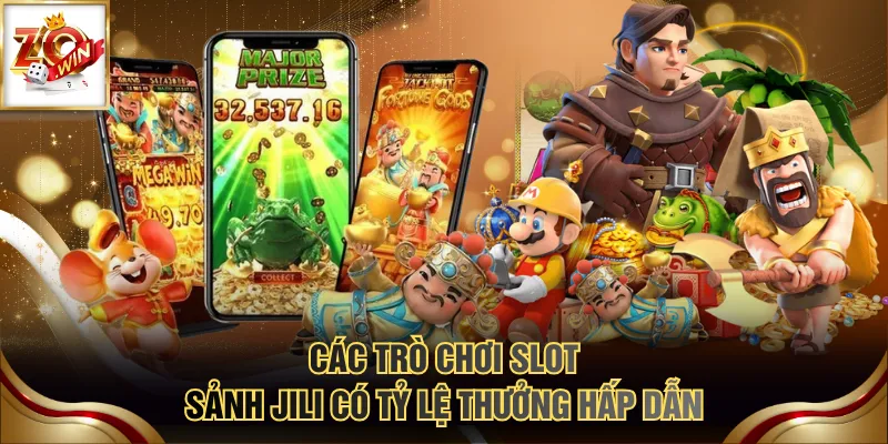 Nổ Hũ JILI Cung Cấp Tỷ Lệ RTP Cao - Dễ Săn Jackpot Khủng 2 Các trò chơi slot sảnh JILI có tỷ lệ thưởng hấp dẫn