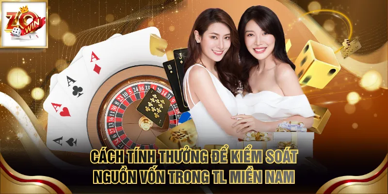 Tiến Lên Miền Nam - Cách Chơi Và Luật Tính Thưởng Cụ Thể 4 Cách tính thưởng để kiểm soát nguồn vốn trong TL miền Nam