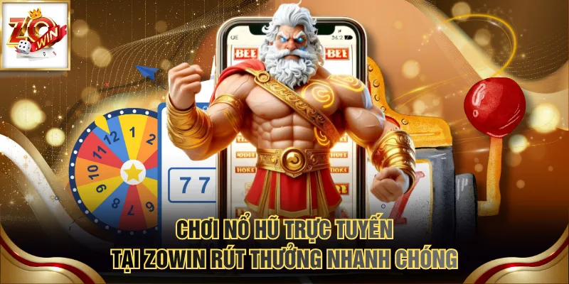Cách Chơi Nổ Hũ Đổi Thưởng Và Top Game Hot Nhất Hiện Nay 4 Chơi nổ hũ trực tuyến tại ZOWIN rút thưởng nhanh chóng