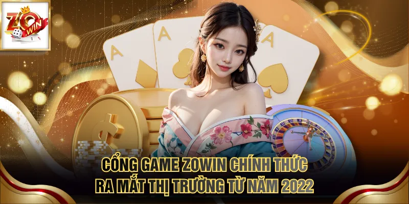 Zowin88 2 Cổng game ZOWIN chính thức ra mắt thị trường từ năm 2022