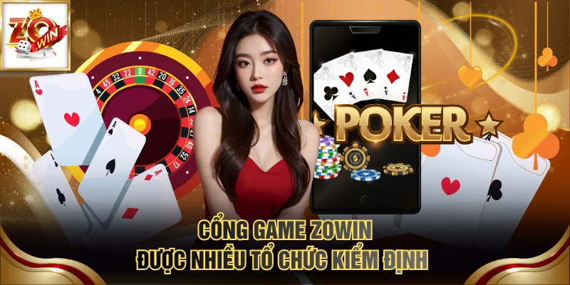 Zowin88 4 Cổng game ZOWIN được nhiều tổ chức kiểm định