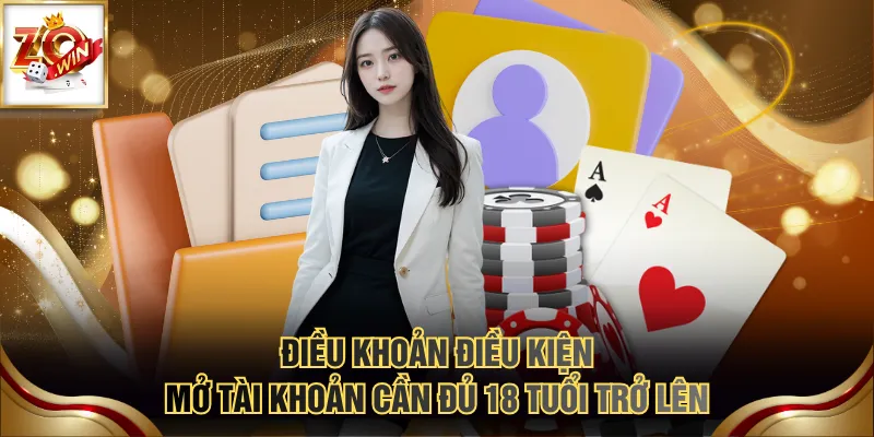 Điều Khoản Điều Kiện 2 Điều khoản điều kiện mở tài khoản cần đủ 18 tuổi trở lên