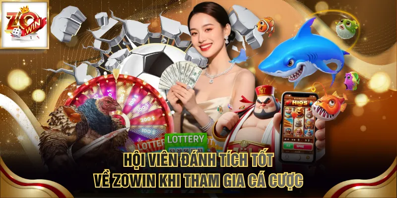 Zowin88 3 Hội viên đánh tích tốt về ZOWIN khi tham gia cá cược