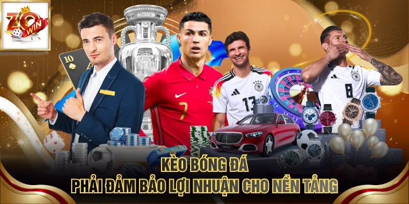 Top 4 Kèo Bóng Đá Hấp Dẫn Nhất Bạn Không Nên Bỏ Qua 2 Kèo bóng đá phải đảm bảo lợi nhuận cho nền tảng