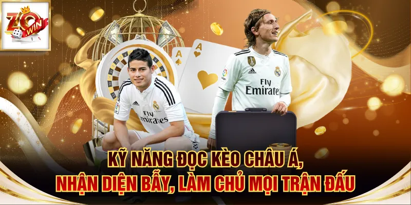 Kỹ Năng Đọc Kèo Châu Á, Nhận Diện Bẫy, Làm Chủ Mọi Trận Đấu 1 Kèo châu Á