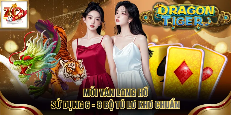 Cách Chơi Rồng Hổ Chi Tiết Nhất Cho Người Mới Tham Gia 3 Mỗi ván Long Hổ sử dụng 6 - 8 bộ tú lơ khơ chuẩn