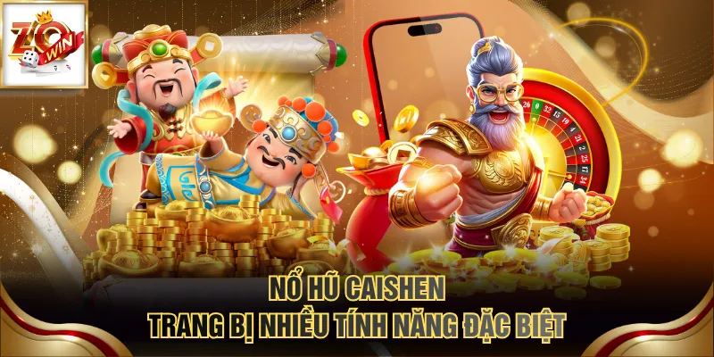 Nổ Hũ Thần Tài - Game Slot Online Với Tỷ Lệ RTP Đạt 96.8% 4 Nổ hũ Caishen trang bị nhiều tính năng đặc biệt