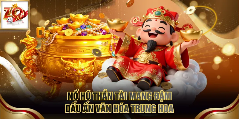 Nổ Hũ Thần Tài - Game Slot Online Với Tỷ Lệ RTP Đạt 96.8% 2 Nổ Hũ Thần Tài mang đậm dấu ấn văn hóa Trung Hoa