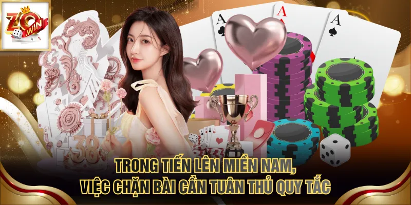 Tiến Lên Miền Nam - Cách Chơi Và Luật Tính Thưởng Cụ Thể 3 Trong Tiến Lên miền Nam, việc chặn bài cần tuân thủ quy tắc