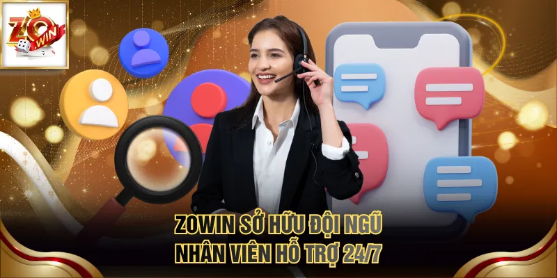 Zowin88 6 ZOWIN sở hữu đội ngũ nhân viên hỗ trợ 24/7